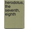 Herodotus, The Seventh, Eighth door William Herodotus