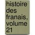 Histoire Des Franais, Volume 21