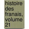 Histoire Des Franais, Volume 21 door Jean-Charles-Lï¿½Onard Simonde Sismondi