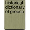 Historical Dictionary Of Greece by Thanos Veremis