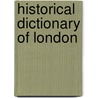 Historical Dictionary of London door Kenneth J. Panton
