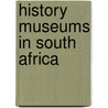 History Museums in South Africa door Not Available