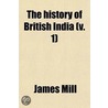 History Of British India (V. 1) by James Mill