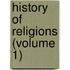 History Of Religions (Volume 1)
