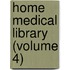 Home Medical Library (Volume 4)