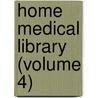 Home Medical Library (Volume 4) door Kenelm Winslow