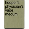 Hooper's Physician's Vade Mecum door Robert Hooper