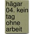 Hägar 04. Kein Tag ohne Arbeit