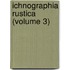 Ichnographia Rustica (Volume 3)