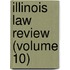 Illinois Law Review (Volume 10)