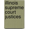 Illinois Supreme Court Justices by Not Available