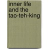 Inner Life And The Tao-Teh-King by Carl Henrik Andreas Bjerregaard