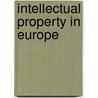 Intellectual Property In Europe by Guy Tritton