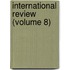 International Review (Volume 8)