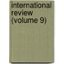 International Review (Volume 9)