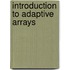 Introduction To Adaptive Arrays