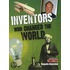 Inventors Who Changed the World