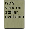 Iso's View On Stellar Evolution door L.B. Waters