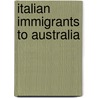 Italian Immigrants to Australia by Not Available