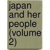 Japan and Her People (Volume 2) door Anna C. Hartshorne