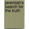 Jeremiah's Search For The Truth by Jeremy Vincent