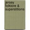 Jersey Folklore & Superstitions door G.J.C. Bois
