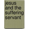 Jesus and the Suffering Servant by Unknown