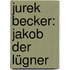 Jurek Becker: Jakob der Lügner