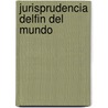 Jurisprudencia Delfin del Mundo door Fernando Ballester Bidau