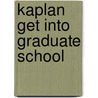 Kaplan Get Into Graduate School door Kaplan