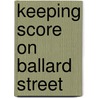 Keeping Score on Ballard Street door Jerry Van Amerongen