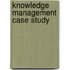 Knowledge Management Case Study