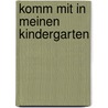 Komm mit in meinen Kindergarten by Sabrina Janson