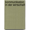 Kommunikation in der Wirtschaft by Dorothea Lévy-Hillerich