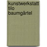 Kunstwerkstatt Tilo Baumgärtel door Christoph Tannert