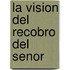 La Vision del Recobro del Senor