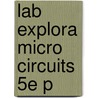 Lab Explora Micro Circuits 5e P door Kenneth C. Smith