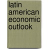 Latin American Economic Outlook door Bernan