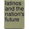 Latinos and the Nation's Future door Onbekend