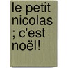 Le Petit Nicolas ; c'est Noël! by Jean-Jacques Sempe