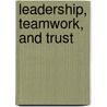 Leadership, Teamwork, And Trust by Wattswatts Humphrey