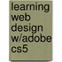 Learning Web Design W/Adobe Cs5
