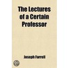 Lectures Of A Certain Professor door University Of California