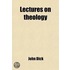 Lectures On Theology (Volume 1)