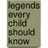 Legends Every Child Should Know