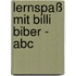 Lernspaß Mit Billi Biber - Abc