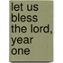 Let Us Bless the Lord, Year One