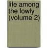 Life Among the Lowly (Volume 2) door Mrs Harriet Beecher Stowe