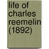 Life Of Charles Reemelin (1892)