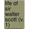 Life Of Sir Walter Scott (V. 1) by Xavier Donald MacLeod
